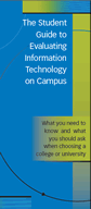 Student Guide to Evaluating Information Technology on Campus