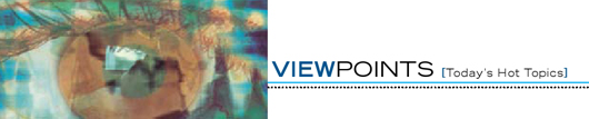 Viewpoints: Today's Hot Topics Viewpoints: Today's Hot Topics