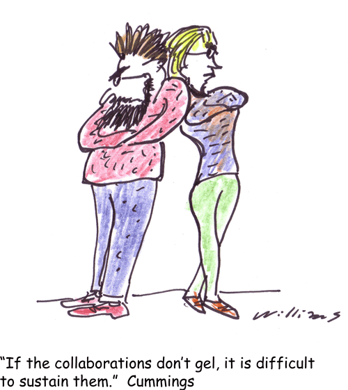 If the collaborations don't gel, it is difficult to sustain them.
<br />-Cummings