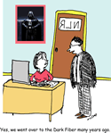 Yes, we went over to the Dark Fiber many years ago.