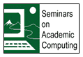 Seminars on Academic Computing