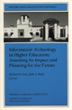 Information Technology in Higher Education: Assessing Its Impact and Planning for the Future