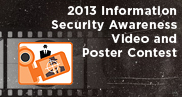 2013 Information Security Awareness Video and Poster Contest for Students
