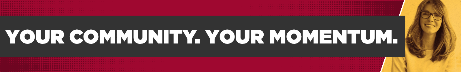 Your Community. Your Momentum.