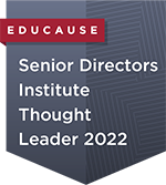 EDUCAUSE Leadership Badge: Senior Directors Institute Thought Leader 2022