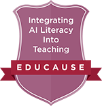 EDUCAUSE Microcredential | Integrating AI Literacy into Teaching