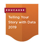 EDUCAUSE Expertise Development Badge: Telling Your Story with Data 2019