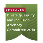 EDUCAUSE Volunteer Service Badge: Diversity, Equity, and Inclusion Advisory Committee 2019