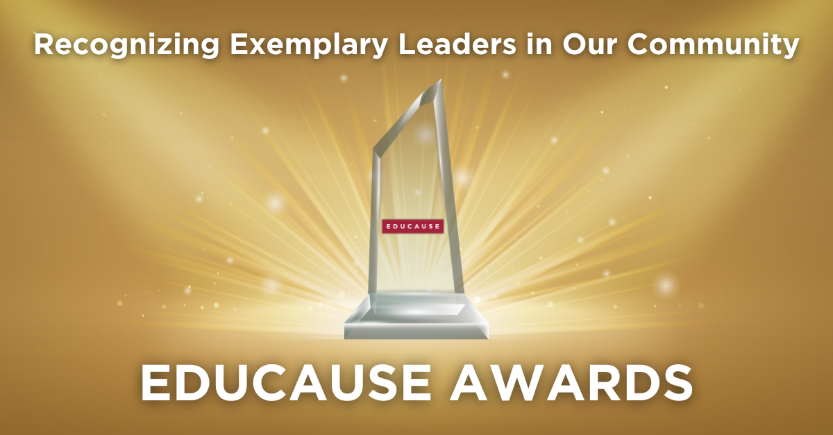 EDUCAUSE Awards | Recognizing Exemplary Leaders in Our Community