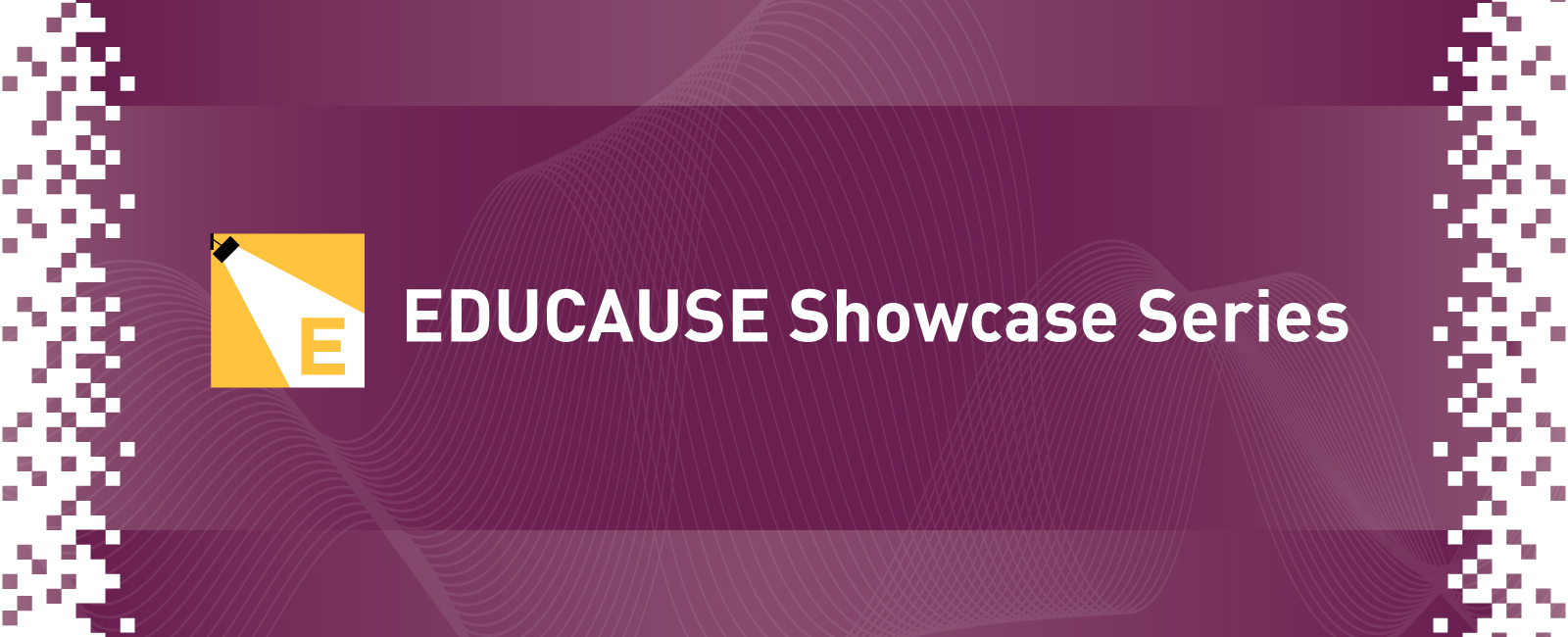 EDUCAUSE Showcase Series