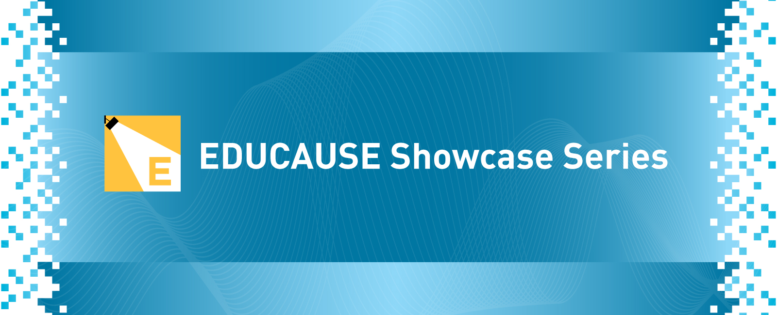 EDUCAUSE Showcase Series