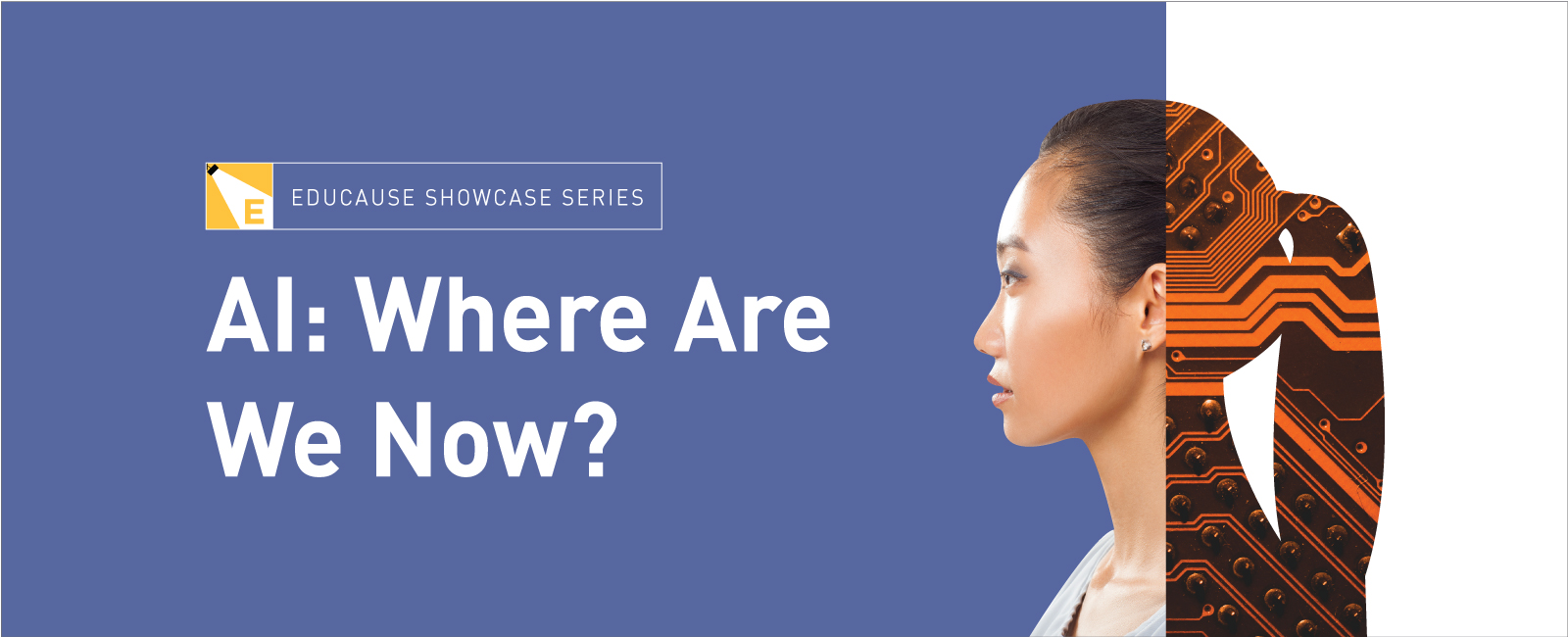 EDUCAUSE Showcase Series | AI: Where Are We Now?