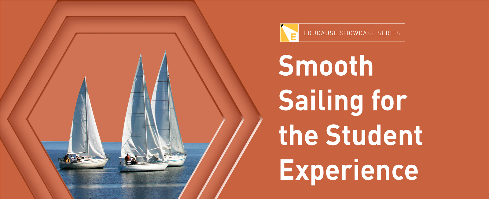 EDUCAUSE Showcase Series | Smooth Sailing for the Student Experience. 