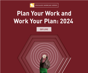 EDUCAUSE Showcase Series | Plan Your Work and Work Your Plan: 2024