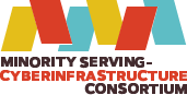 Minority Serving Cyberinfrastructure Consortium