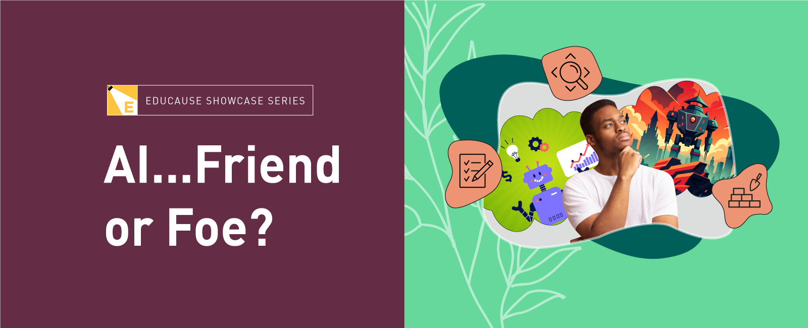 EDUCAUSE Showcase Series | AI . . . Friend or Foe?