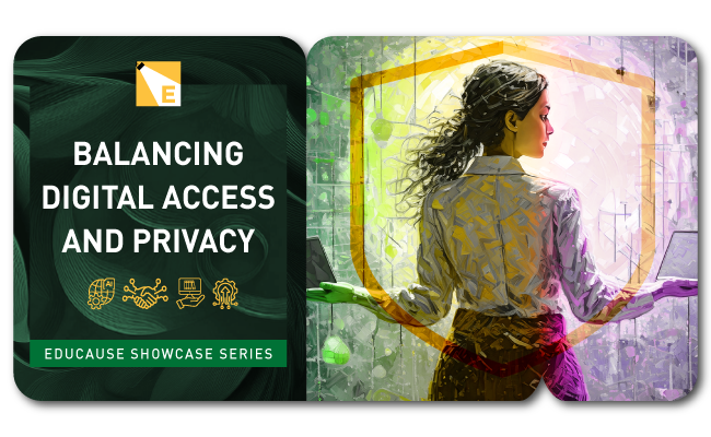 Balancing Digital Access and Privacy | EDUCAUSE Showcase Series