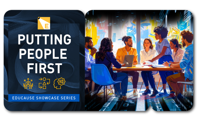 Putting People First | EDUCAUSE Showcase Series