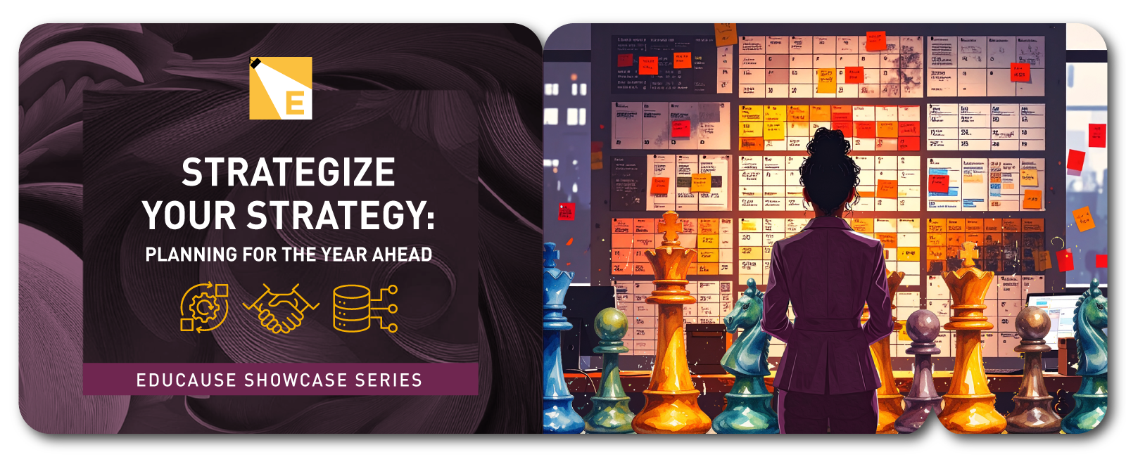 Strategize your Strategy: Planning for the Year Ahead | EDUCAUSE Showcase Series